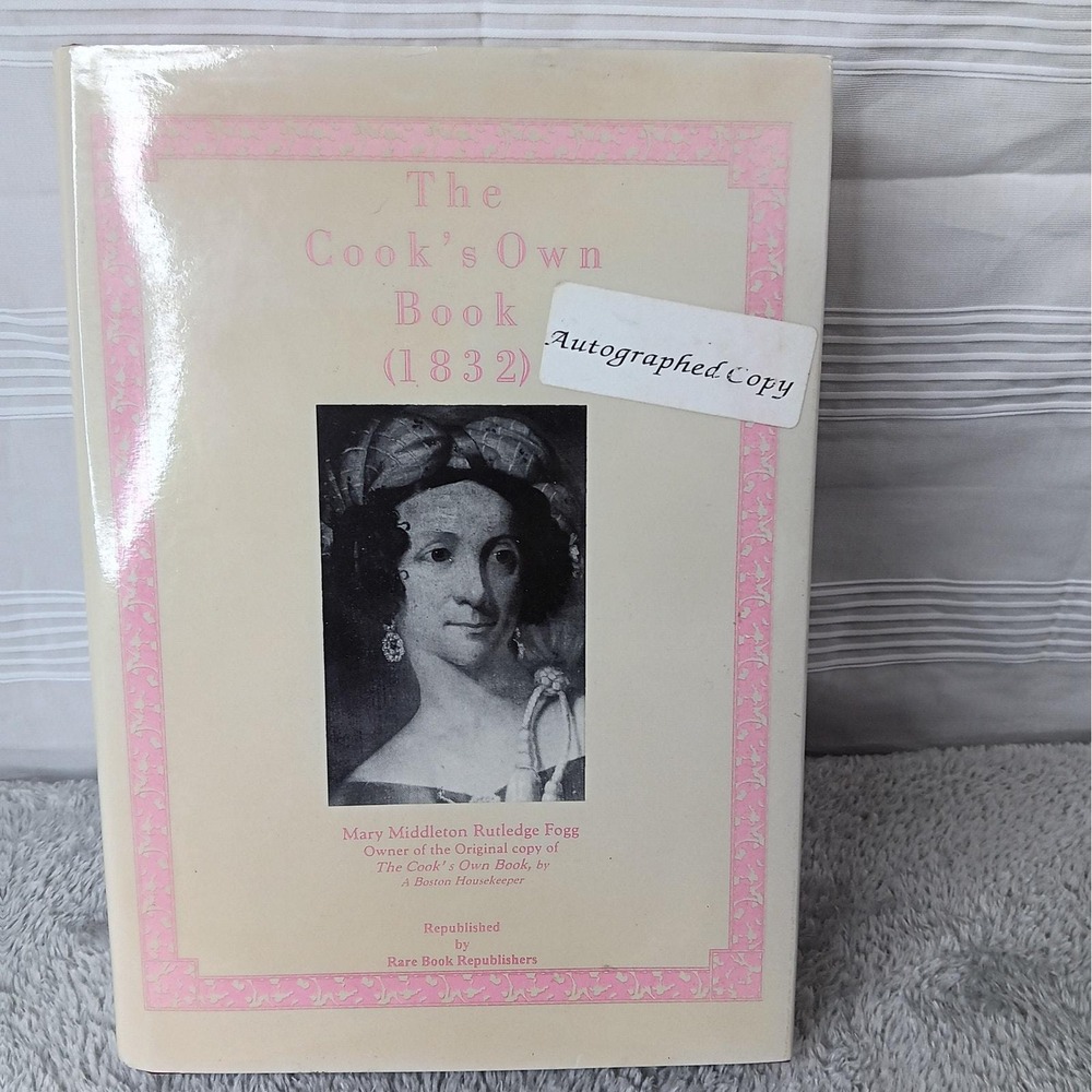 The Cook's Own Book (1832) by A Boston Housekeeper Hard Cover w/ Dust Jacket